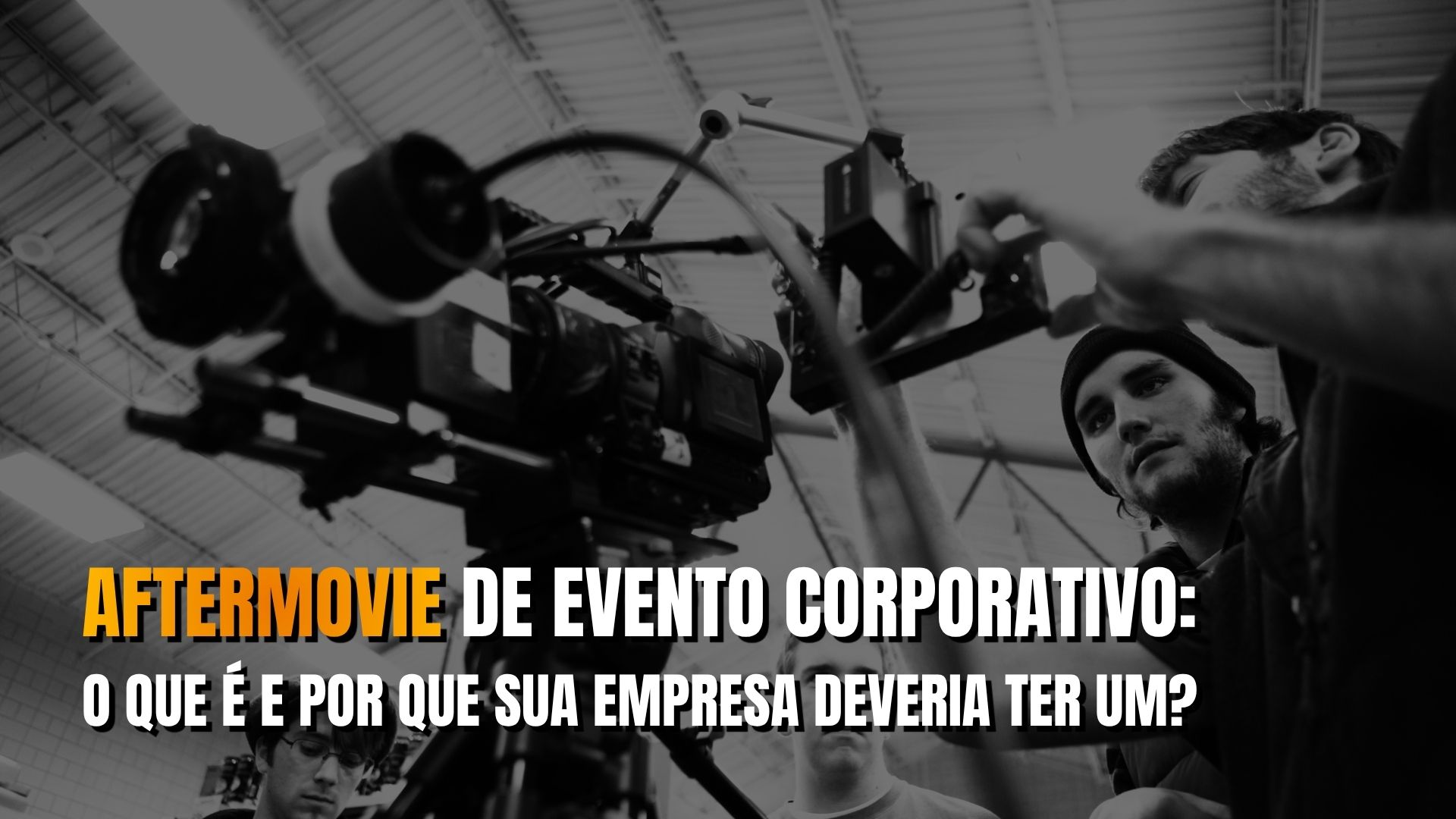 Registro em vídeo de um evento corporativo para aftermovie